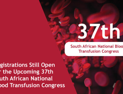Registrations Still Open for the Upcoming 37th South African National Blood Transfusion Congress
