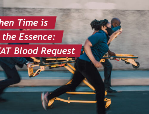 When Time is of The Essence, Follow the WCBS Procedure for STAT Blood Request
